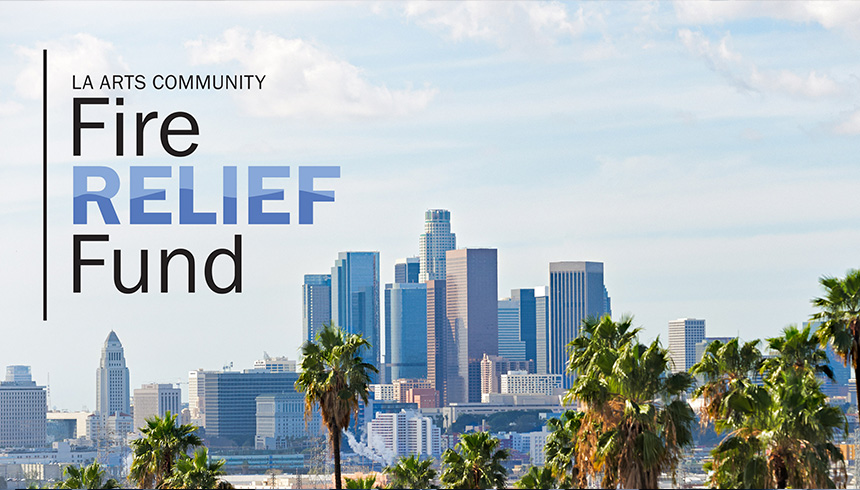 LA Arts Community Fire Relief Fund